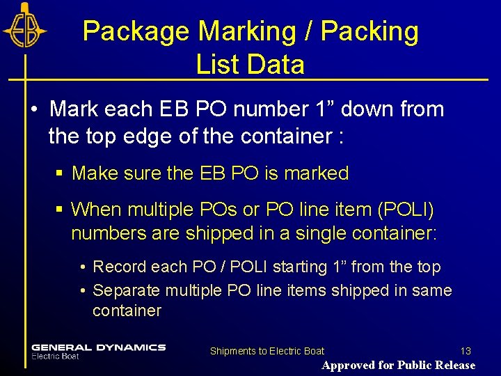 Package Marking / Packing List Data • Mark each EB PO number 1” down