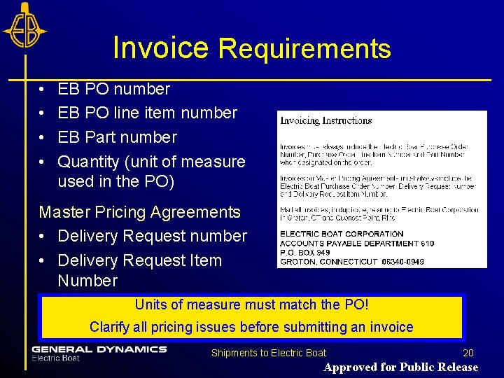 Invoice Requirements • • EB PO number EB PO line item number EB Part