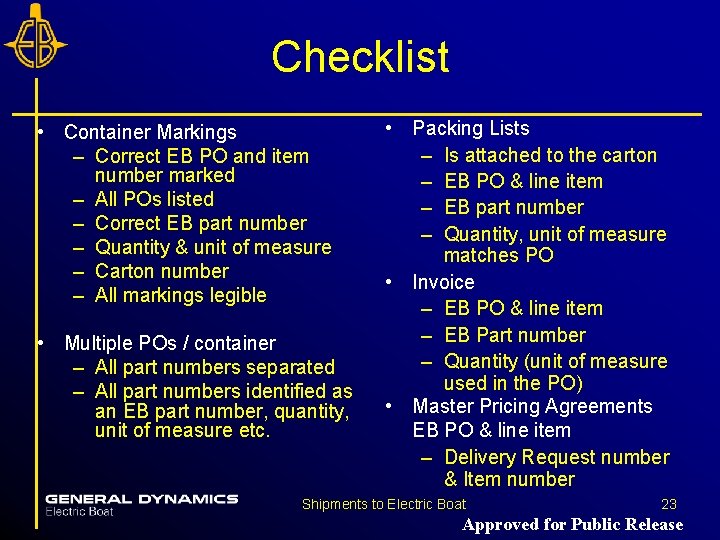 Checklist • Container Markings – Correct EB PO and item number marked – All