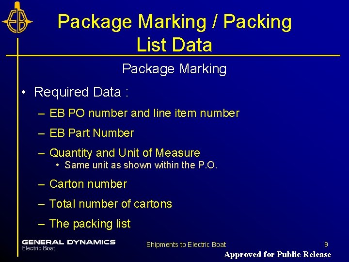 Package Marking / Packing List Data Package Marking • Required Data : – EB