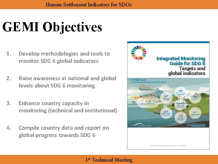 Human Settlement Indicators for SDGs GEMI Objectives 1. Develop methodologies and tools to monitor