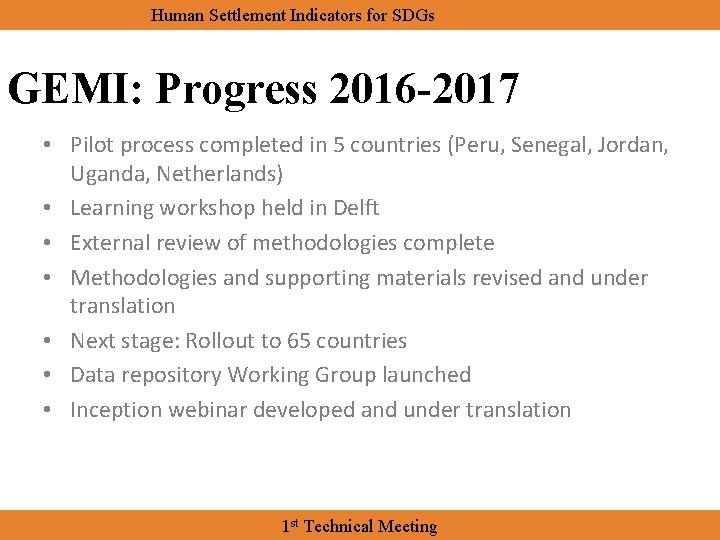 Human Settlement Indicators for SDGs GEMI: Progress 2016 -2017 • Pilot process completed in