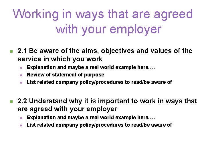 Working in ways that are agreed with your employer n 2. 1 Be aware