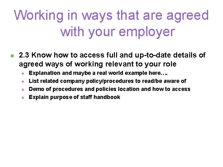 Working in ways that are agreed with your employer n 2. 3 Know how