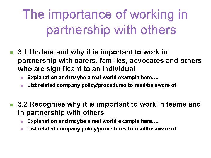 The importance of working in partnership with others n 3. 1 Understand why it
