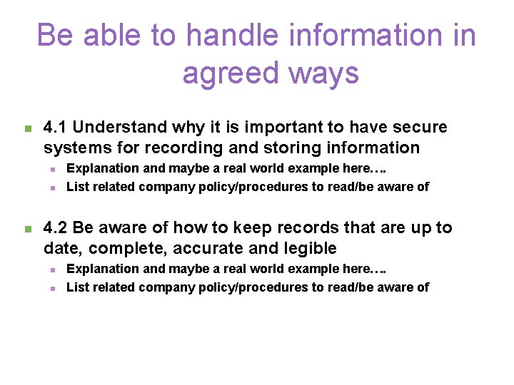 Be able to handle information in agreed ways n 4. 1 Understand why it