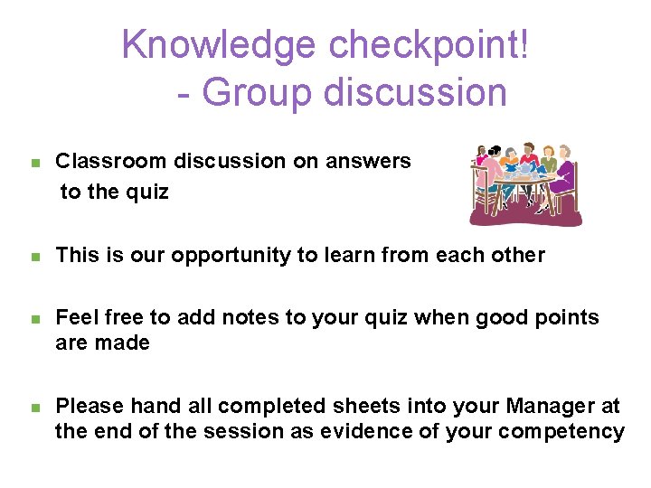 Knowledge checkpoint! - Group discussion n n Classroom discussion on answers to the quiz