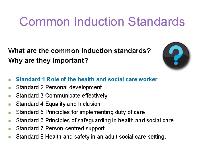 Common Induction Standards What are the common induction standards? Why are they important? n