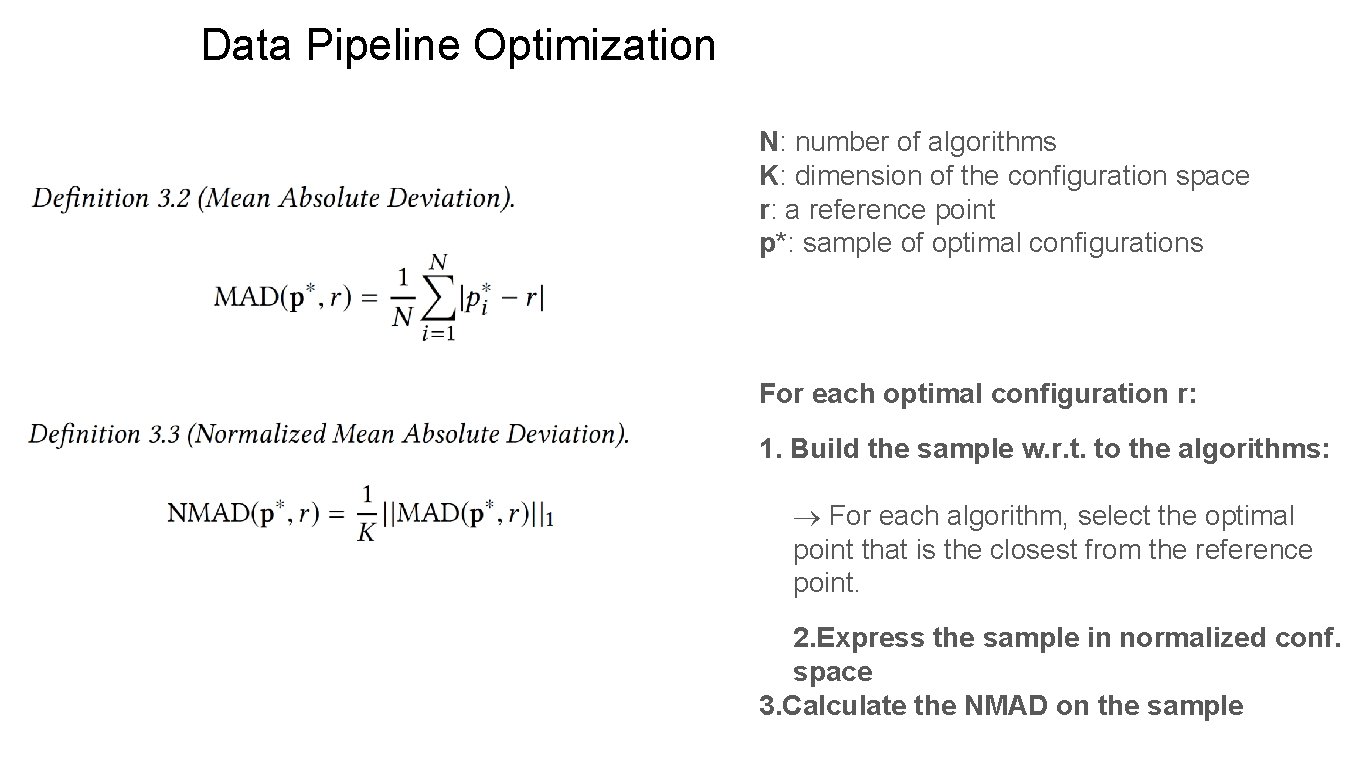 Data Pipeline Optimization N: number of algorithms K: dimension of the configuration space r: