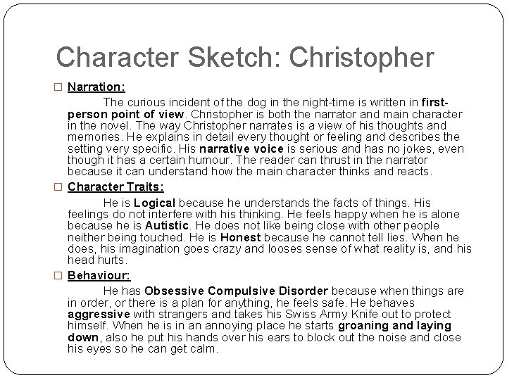 Character Sketch: Christopher � Narration: The curious incident of the dog in the night-time