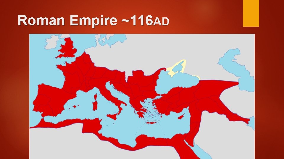 Roman Empire ~116 AD 