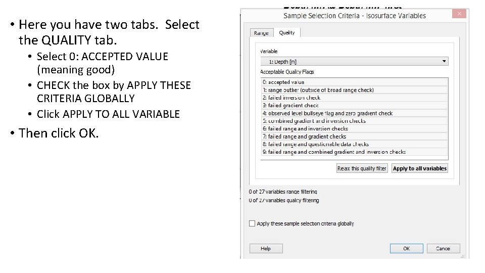  • Here you have two tabs. Select the QUALITY tab. • Select 0: