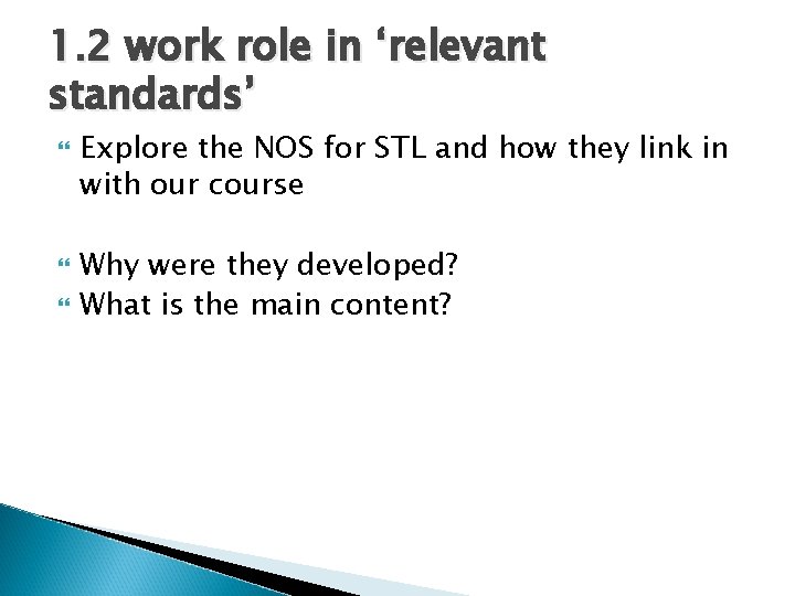 1. 2 work role in ‘relevant standards’ Explore the NOS for STL and how