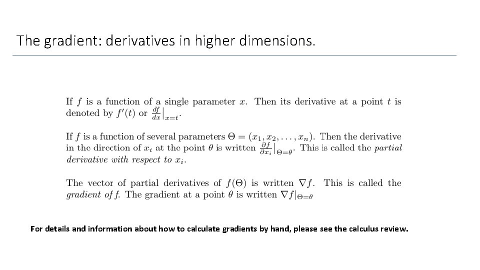 The gradient: derivatives in higher dimensions. For details and information about how to calculate