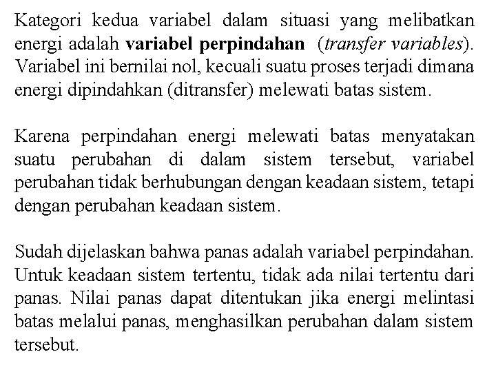 Kategori kedua variabel dalam situasi yang melibatkan energi adalah variabel perpindahan (transfer variables). Variabel