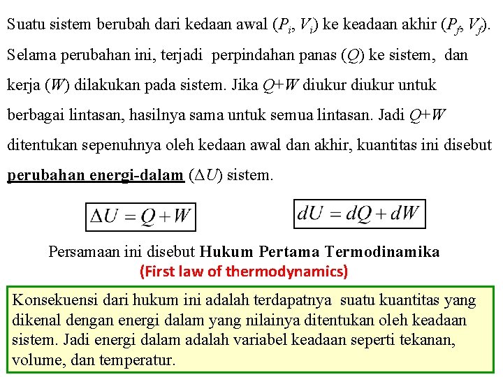 Suatu sistem berubah dari kedaan awal (Pi, Vi) ke keadaan akhir (Pf, Vf). Selama