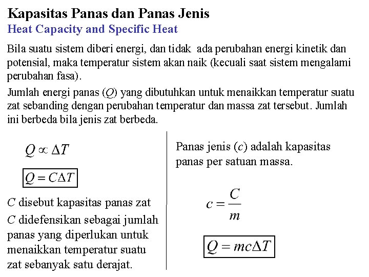 Kapasitas Panas dan Panas Jenis Heat Capacity and Specific Heat Bila suatu sistem diberi