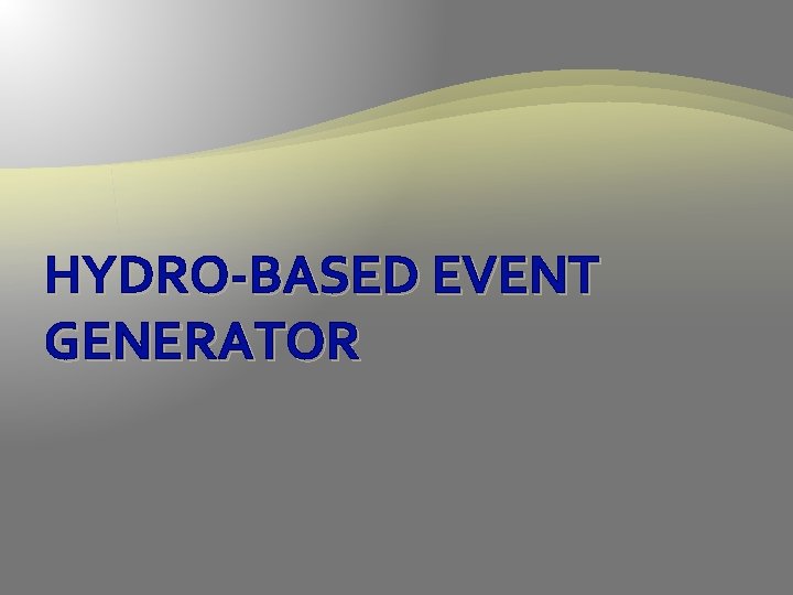 HYDRO-BASED EVENT GENERATOR 