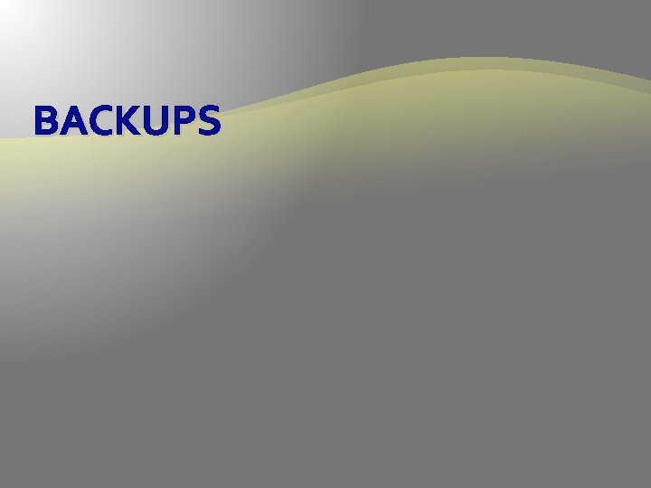 BACKUPS 