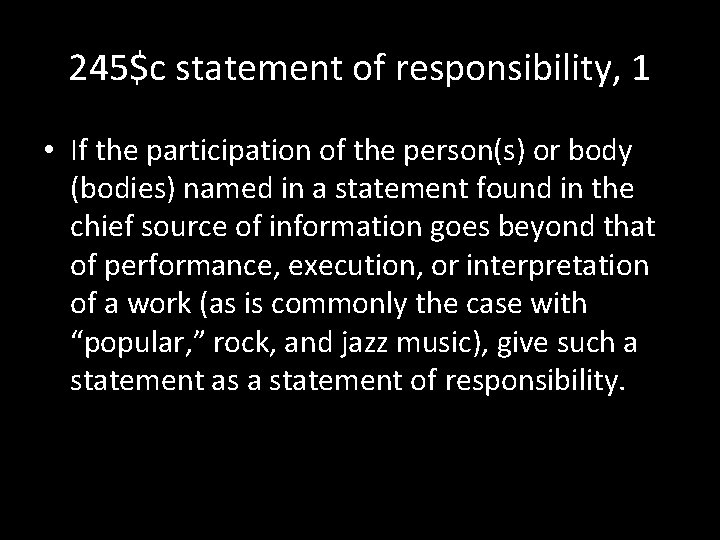 245$c statement of responsibility, 1 • If the participation of the person(s) or body