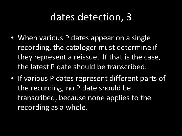 dates detection, 3 • When various P dates appear on a single recording, the