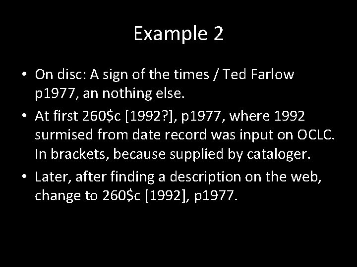 Example 2 • On disc: A sign of the times / Ted Farlow p