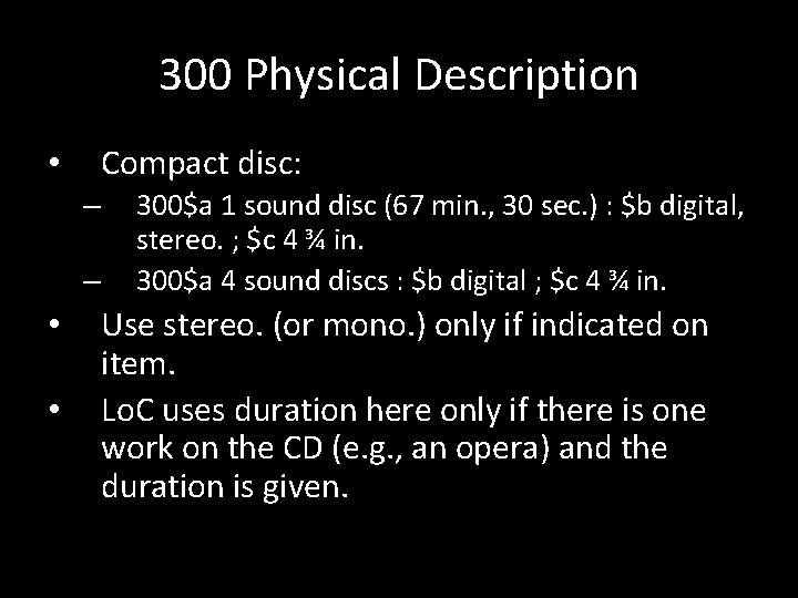 300 Physical Description Compact disc: • – – • • 300$a 1 sound disc