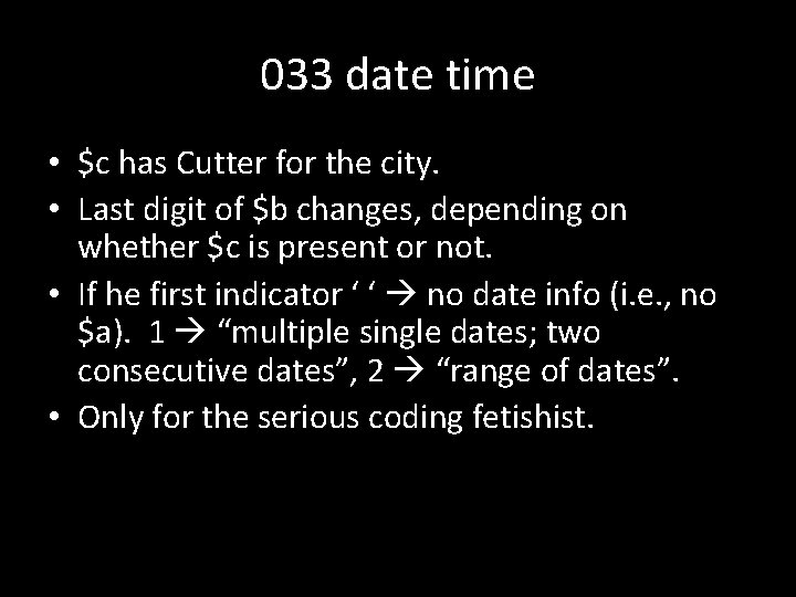 033 date time • $c has Cutter for the city. • Last digit of