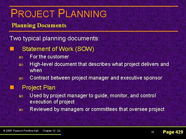 PROJECT PLANNING Planning Documents Two typical planning documents: n Statement of Work (SOW) n