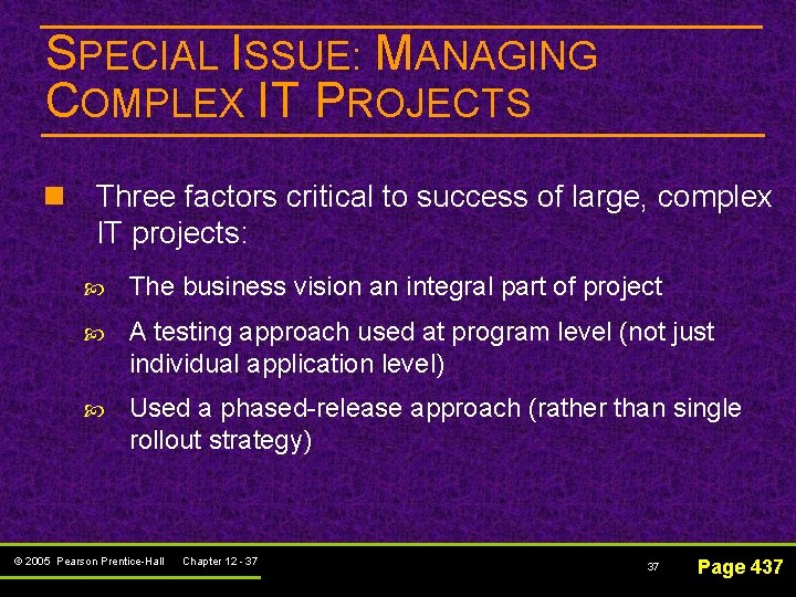 SPECIAL ISSUE: MANAGING COMPLEX IT PROJECTS n Three factors critical to success of large,