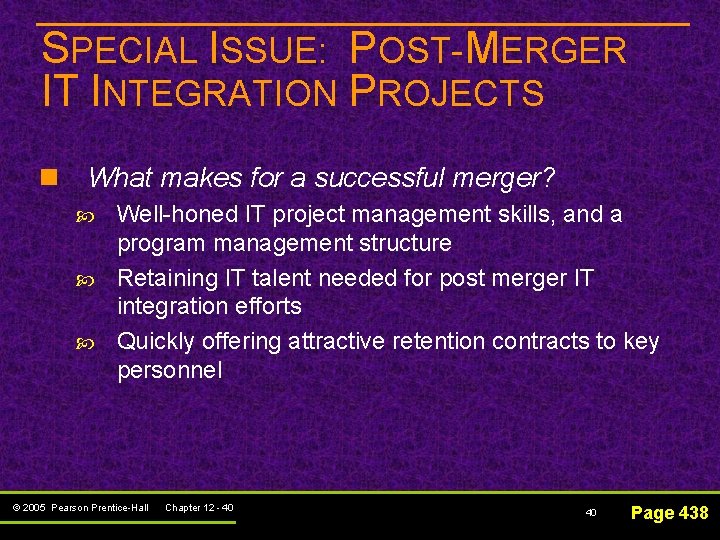 SPECIAL ISSUE: POST-MERGER IT INTEGRATION PROJECTS n What makes for a successful merger? Well-honed