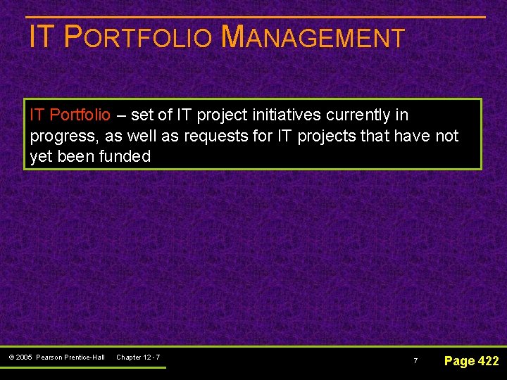 IT PORTFOLIO MANAGEMENT IT Portfolio – set of IT project initiatives currently in progress,