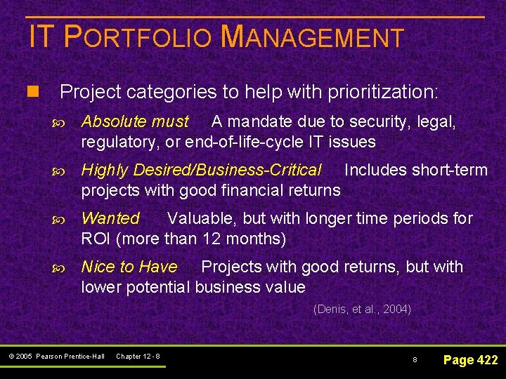 IT PORTFOLIO MANAGEMENT n Project categories to help with prioritization: Absolute must A mandate