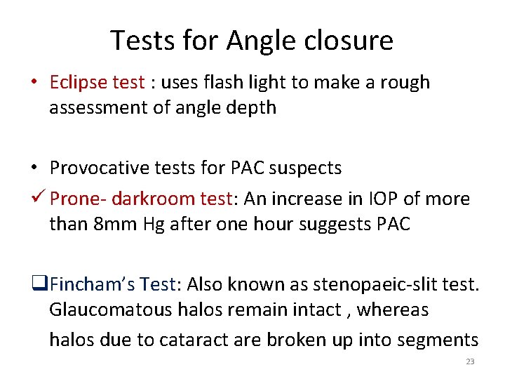 Tests for Angle closure • Eclipse test : uses flash light to make a
