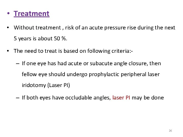  • Treatment • Without treatment , risk of an acute pressure rise during