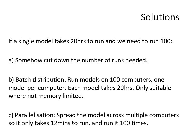 Solutions If a single model takes 20 hrs to run and we need to