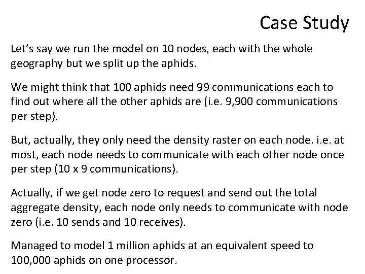Case Study Let’s say we run the model on 10 nodes, each with the