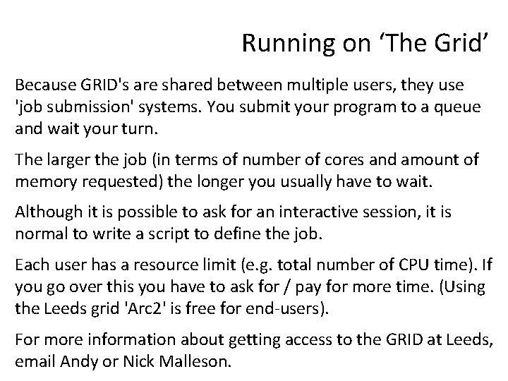 Running on ‘The Grid’ Because GRID's are shared between multiple users, they use 'job