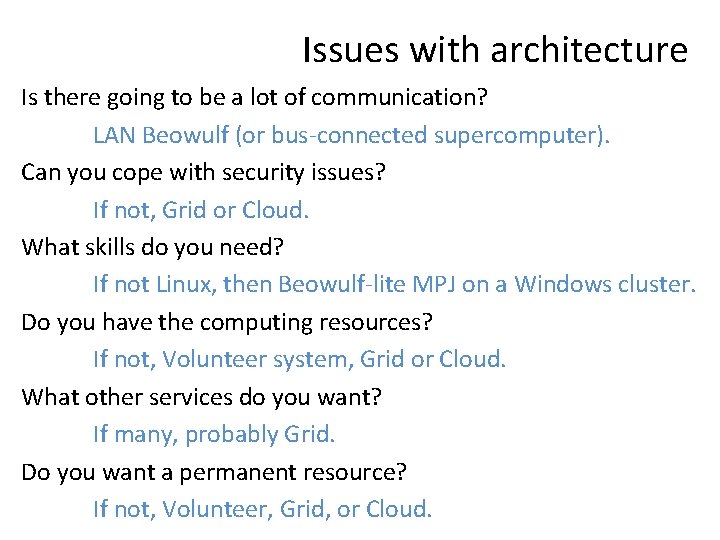 Issues with architecture Is there going to be a lot of communication? LAN Beowulf