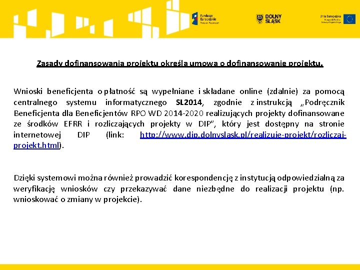 Zasady dofinansowania projektu określa umowa o dofinansowanie projektu. Wnioski beneficjenta o płatność są wypełniane Zasady dofinansowania projektu określa umowa o dofinansowanie projektu. Wnioski beneficjenta o płatność są wypełniane
