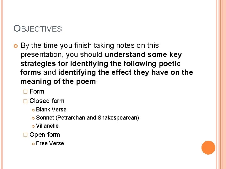 OBJECTIVES By the time you finish taking notes on this presentation, you should understand