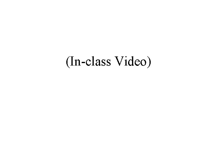 (In-class Video) 