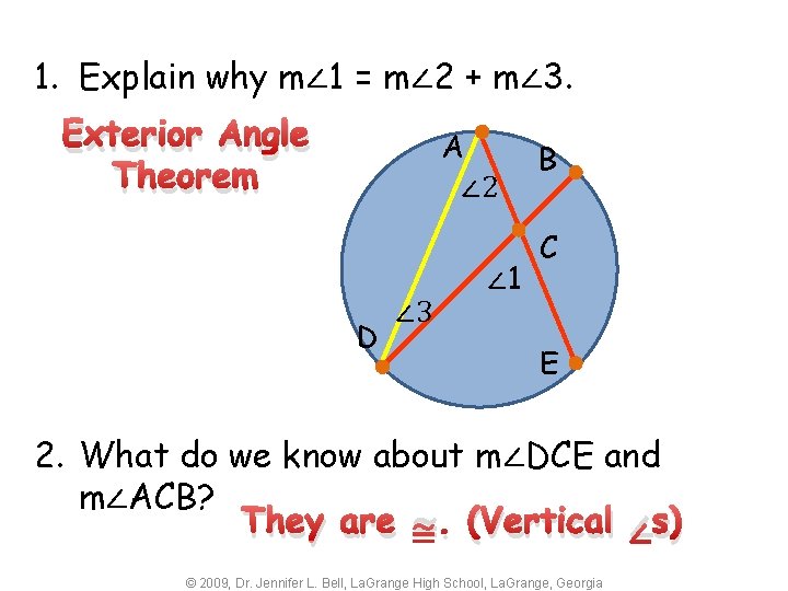 1. Explain why m∠ 1 = m∠ 2 + m∠ 3. Exterior Angle Theorem