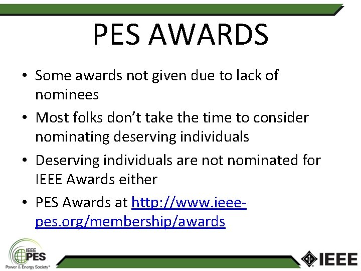 PES AWARDS • Some awards not given due to lack of nominees • Most