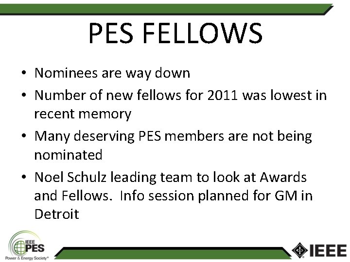 PES FELLOWS • Nominees are way down • Number of new fellows for 2011