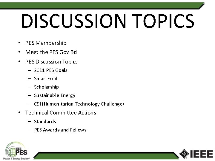 DISCUSSION TOPICS • PES Membership • Meet the PES Gov Bd • PES Discussion