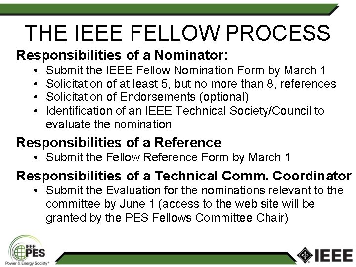 THE IEEE FELLOW PROCESS Responsibilities of a Nominator: • • Submit the IEEE Fellow