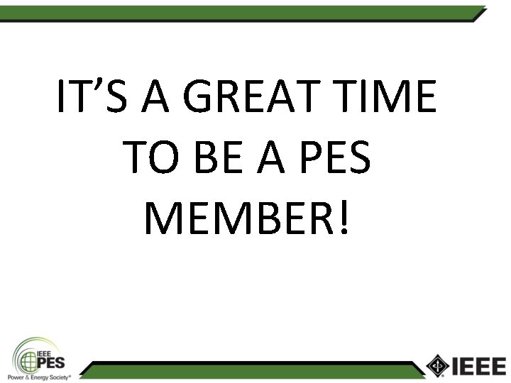 IT’S A GREAT TIME TO BE A PES MEMBER! 