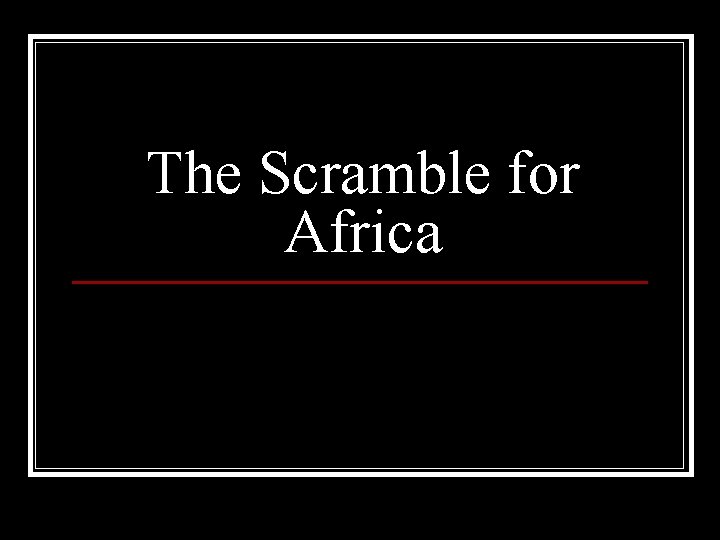 The Scramble for Africa 