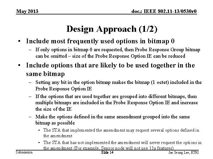 May 2013 doc. : IEEE 802. 11 -13/0530 r 0 Design Approach (1/2) •